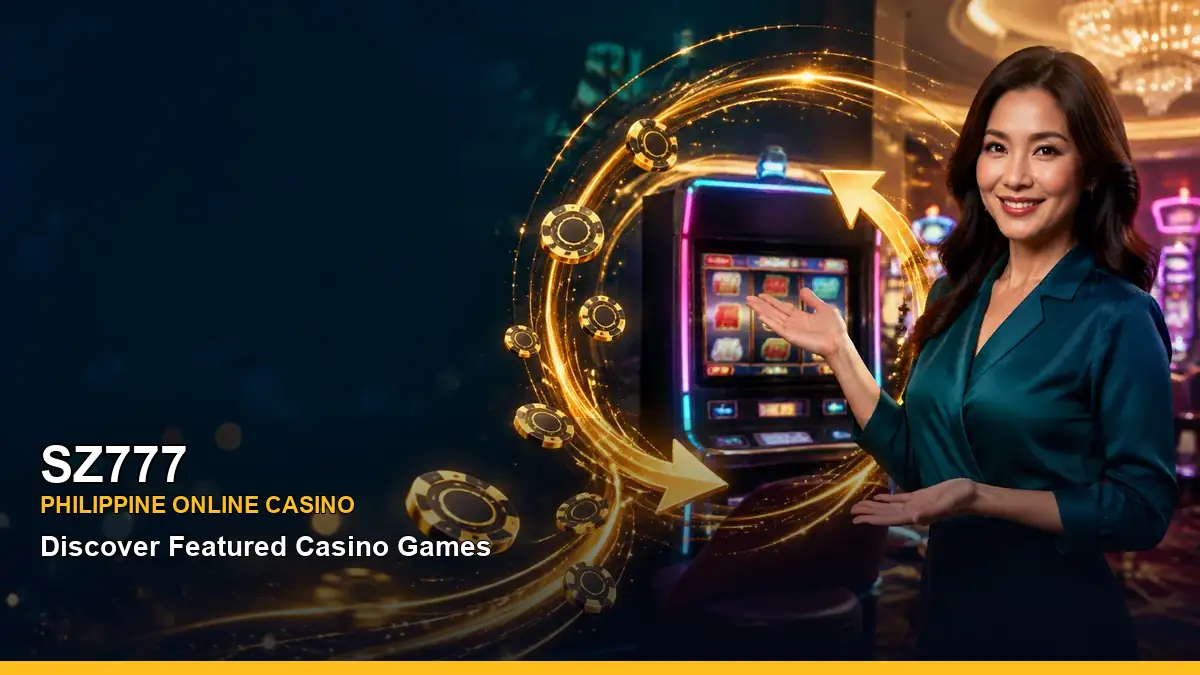 SZ777 online casino and slot games for Philippine players